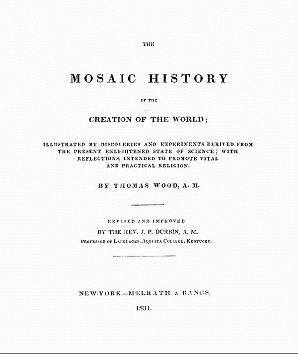 The Mosaic History of the Creation of the World - Thomas Wood